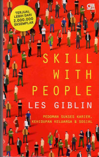 Skill With People : Pedoman Sukses Karier, Kehidupan Keluarga & Sosial