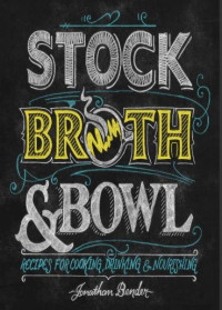 Stock, Broth & Bowl_Recipes for Cooking, Drinking & Nourishing (E-Book)