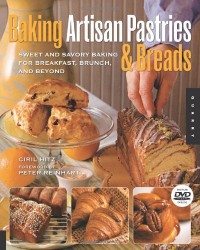 Baking Artisan Pastries and Breads: Sweet and Savory Baking for Breakfast, Brunch, and Beyond (E-Book)
