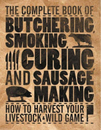 The Complete Book of Butchering, Smoking, Curing, and Sausage Making (E-Book)
