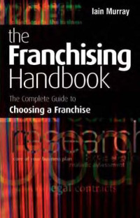 The Franchising Handbook The Complete Guide to Choosing a Franchise (E-Book)