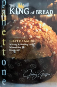 The King of Bread Lievito Madre Making, Refreshing and Maintaining the Sourdoug (E-Book)