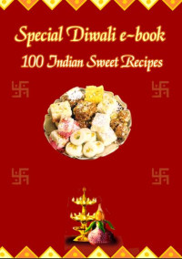 The Sify Food Contributors Special Diwali e-book 100 Indian Sweet Recipes (E-Book)