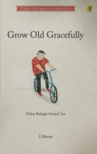 Grow Old Gracefully