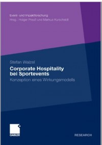 Corporate Hospitality bei Sportevents : Konzeption eines Wirkungsmodells (E-Book)