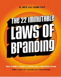 The 22 Immutable Laws of Branding : How to Build a Product or Service into a World-Class Brand (E-Book)