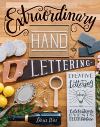 Extraordinary Hand Lettering : Creative Lettering Ideas for Celebrations, Events, Decor & More (E-Book)