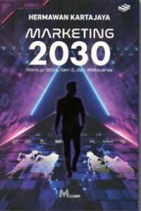 Marketing 2030 Menuju SDGs, Gen Z, dan Metaverse