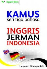 Kamus Seri Tiga Bahasa Inggris, Jerman, Indonesaia