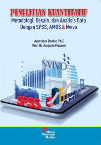 Penelitian Kuantitatif Metodologi, Desain dan Analisis Data Dengan SPSS, Amos dan Nvivo