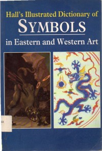 Hall's Illustrated Dictionary of Symbols in Easterb and Western Art
