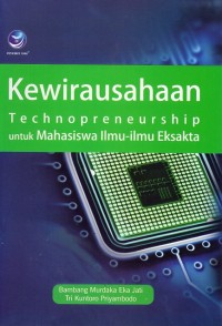 Kewirausahaan : Technopreneurship untuk Mahasiswa Ilmu-Ilmu Eksakta