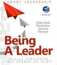 Smart Leadership Being a Leader : Aspek-Aspek Pemahaman Seorang Pemimpin