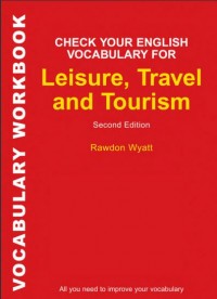 Check Your English Vocabulary for Leisure, Travel and Tourism 2nd Edition (E-Book)
