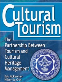 Cultural Tourism : The Partnership Between Tourism and Cultural Heritage Management (E-Book)