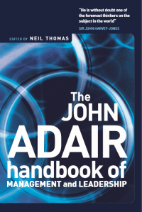 The John Adair Handbook of Management and Leadership (E-book)
