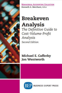 Breakeven Analysis: The Defenitive Guide to Cost-Volume-Profit Analysis (E-Book)