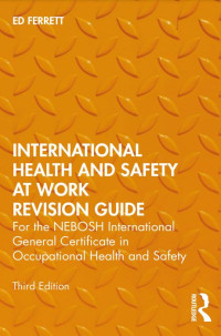 International Health and Safety at Work Revision Guide : For the NEBOSH International General Certificate in Occupational Health and Safety (E-Book)