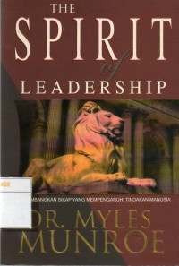 The Spirit Of Leadership : Mengembangkan Sikap Yang Mempengaruhi  Tindakan Manusia