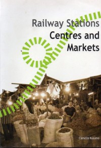 Railway Stations Centres and Markets