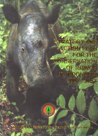 Strategy and Action Plan For The Conservation Of Rhinos In Indonesia 2007-2017