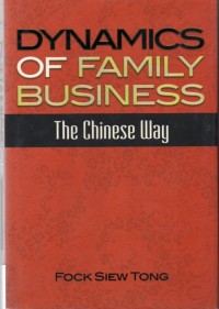 Dynamics of Family Business : The Chinese Way