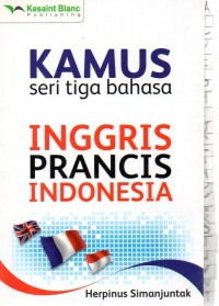 Kamus Seri Tiga Bahasa Inggris-Perancis-Indonesia