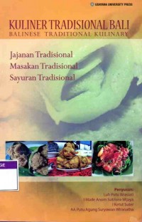 Kuliner Tradisional Bali: Balinese Traditional Kulinary (Jajanan Tradisonal, Masakan Tradisional, Sayuran Tradisional)