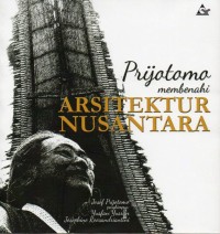 Prijotomo Membenahi Arsitektur Nusantara