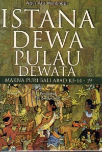 Istana Dewa Pulau Dewata : Makna Puri Bali Abad ke 14-19