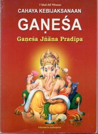 Cahaya Kebijaksanaan Ganesa : Ganesa Jnanan Pradipa