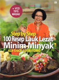 Step By Step: 100 Resep Lauk Lezat Minim Minyak Ala Sisca Soewitomo