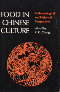 Food in Chinese Culture - Anthropological and Historical Perspective