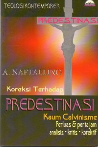 Teologi Kontemporer 1 Predestinasi : Analisis-Kritis-Korektif