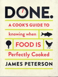 Done A Cooks Guide To Knowing When Food Is Perfectly Cooked