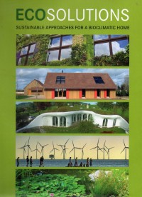 Eco Solutions : Sustainable Approaches for a Bioclimatic Home