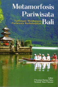 Metamorfosis Pariwisata Bali : Tantangan Membangun Pariwisata Berkelanjutan