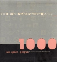 1000 Icons, Symbols + Pictograms (Visual Communications for Every Language)
