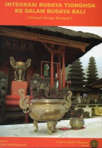 Integrasi Budaya Tionghoa ke dalam Budaya Bali (Sebuah Bunga Rampai) 2008
