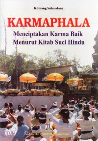 Karmaphala : Menciptakan Karma Baik Menurut Kitab Suci Hindu