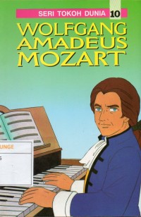 Seri Tokoh Dunia 10 : Wolfgang Amadeus Mozart