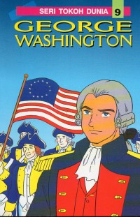 Seri Tokoh Dunia 9 : George Washington