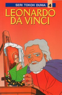 Seri Tokoh Dunia 4 : Leonardo Da Vinci