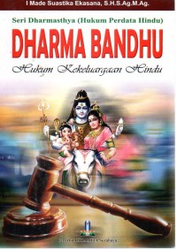 Seri Dharmasthya (Hukum Perdata Hindu) : Dharma Bandhu Hukum Kekeluargaan Hindu