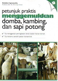 Petunjuk Praktis Menggemukkan Domba, Kambing, Dan Sapi Potong