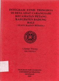 Tesis: Integrasi Etnis Tionghoa di Desa Adat Carangsari Kecamatan Petang Kabupaten Badung Bali (Suatu Kajian Budaya)