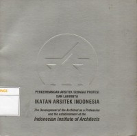 Perkembangan Arsitek Sebagai Profesi Dan Lahirnya Ikatan Arsitek Indonesia