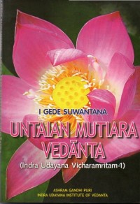 Untaian Mutiara Vedanta (Indra Udayana Vicharamritam-1)