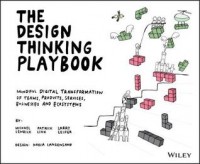 The Design Thinking  Playbook : Mindful Digital Transformation of Teams, Products, Services, Businesses and Ecosystems (E-Book)
