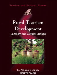 Rural Tourism Development_ Localism and Cultural Change (Tourism and Cultural Change) (E-Book)